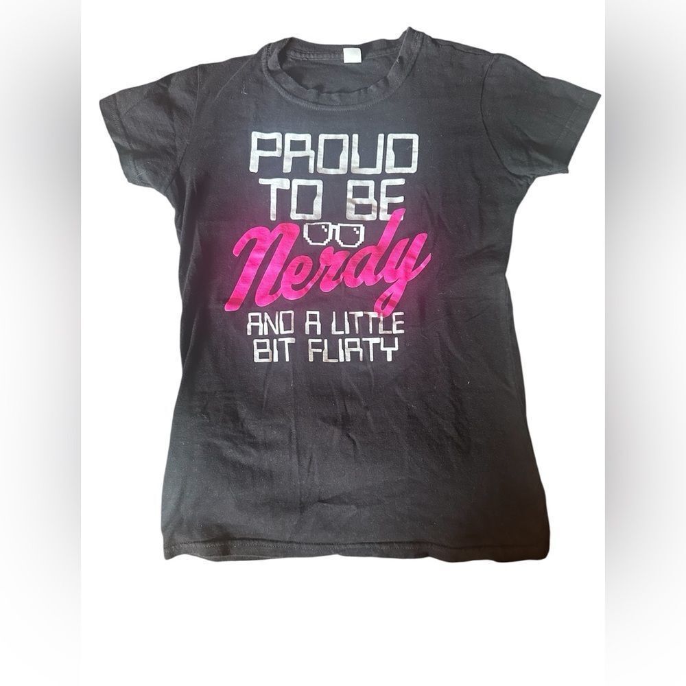 Proud to be nerdy and a little bit flirty T-shirt. Size small